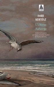 L'ultime auberge - Kertész Imre - Zaremba Charles - Zaremba-Huzsvai N