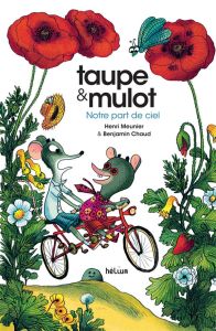 Taupe & Mulot Tome 3 : Notre part de ciel - Meunier Henri - Chaud Benjamin