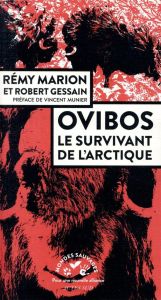 Ovibos. Le survivant de l'Arctique - Marion Rémy - Gessain Robert - Munier Vincent