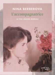 L'accompagnatrice - Berberova Nina - Moreau Jeanne - Chweitzer Lydia