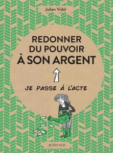 Redonner du pouvoir à son argent - Vidal Julien