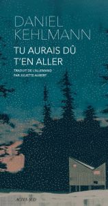 Tu aurais dû t'en aller - Kehlmann Daniel