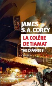 The Expanse Tome 8 : La colère de Tiamath - Corey James S. A. - Urano Yannis