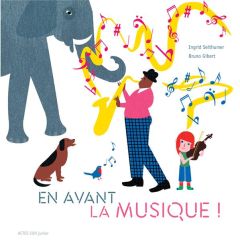 En avant la musique ! - Seithumer Ingrid - Gibert Bruno