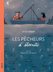 Les pêcheurs d'éternité - Colot Marie - Mourrain Sébastien