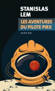 Les Aventures du pilote Pirx - Lem Stanislas - Zaremba Charles