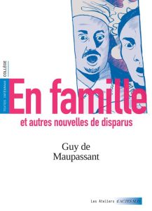 En famille et autres nouvelles de disparus - Maupassant Guy de - Coudegnat Marie