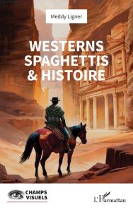 Westerns spaghettis & histoire - Ligner Meddy