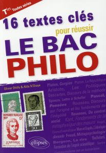 16 textes clés pour réussir le bac philo Tles toutes séries - Dhilly Olivier - N'Diaye Aïda