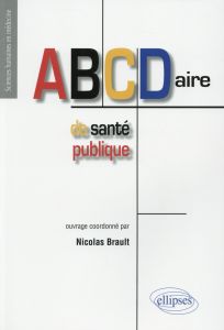 ABCDaire de santé publique - Brault Nicolas