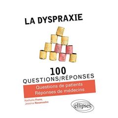 La dyspraxie. Comprendre et aider les enfants ayant un Trouble d'Acquisition des Coordinations (TAC) - Franc Nathalie - Nesensohn Jessica