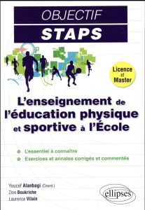 L'enseignement de l'éducation physique et sportive à l'Ecole. Licence et Master - Alanbagi Youcef - Boukriche Zine - Vilain Laurence