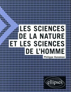 Les sciences de la nature et les sciences de l'homme - Huneman Philippe