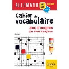 Allemand A1-A2 collège Cahier de vocabulaire. Jeux et énigmes pour réviser et pour progresser - Raesch Hélène