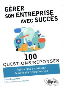 Gérer son entreprise avec succès - Lecointre Gilles