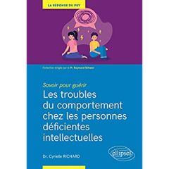 Les troubles du comportement chez les personnes déficientes intellectuelles - Richard Cyrielle