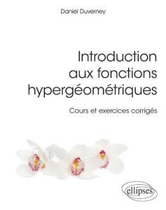 Introduction aux fonctions hypergéométriques - Duverney Daniel