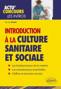 Introduction à la culture sanitaire et sociale - Brault Nicolas