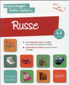 Russe en images avec exercices ludiques. Apprendre et réviser les mots de base niveau A1 - Zeltchenko Maria - Veillet Marianne