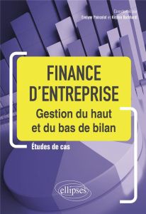 Finance d'entreprise. Gestion du haut et du bas de bilan - Poincelot Evelyne - Burkhardt-Bourgeois Kirsten