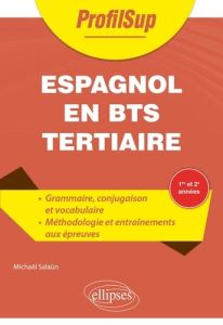 Espagnol en BTS tertiaire 1re et 2e années. Grammaire - Conjugaison - Vocabulaire - Méthodologie - E - Salaün Michaël