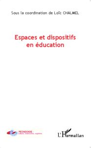 Espaces et dispositifs en éducation - Chalmel Loïc