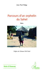 Parcours d'un orphelin du Sahel - Balga Jean-Paul - Dili Palaï Clément