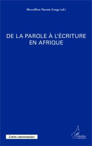 De la parole à l'écriture en Afrique - Nnomo Zanga Marcelline