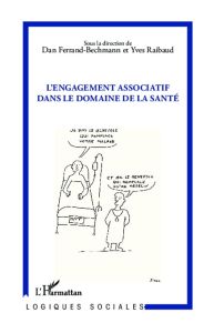 L'engagement associatif dans le domaine de la santé - Ferrand-Bechmann Dan - Raibaud Yves