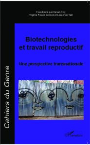 Cahiers du genre N° 56/2014 : Biotechnologies et travail reproductif : une perspective transnational - Löwy Ilana - Rozée Gomez Virginie - Tain Laurence