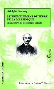 Le tremblement de terre de la Martinique - Dennery Adolphe d' - Cooper Barbara T.