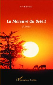 La morsure du soleil. Poèmes - Kihindou Liss