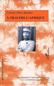 A travers l'Afrique - Baratier Albert - Champeaux Antoine