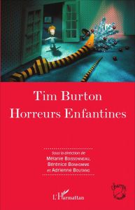 Tim Burton. Horreurs enfantines - Boissonneau Mélanie - Bonhomme Bérénice - Boutang