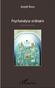 Psychanalyse ordinaire - Rouzel Joseph