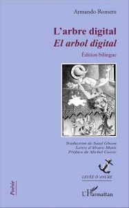 L'arbre digital. Edition bilingue français-espagnol - Romero Armando - Ghosn Saad - Mutis Alvaro - Cassi