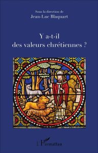 Y a-t-il des valeurs chrétiennes ? - Blaquart Jean-Luc