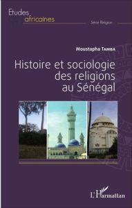 Histoire et sociologie des religions au Sénégal - Tamba Moustapha