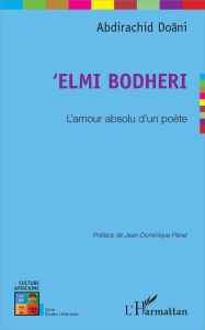 'Elmi Bodheri. L'amour absolu d'un poète - Doani Abdirachid - Pénel Jean-Dominique