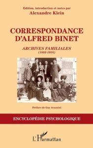 Correspondance d'Alfred Binet. Archives familiales (1883-1916) - Binet Alfred - Klein Alexandre - Avanzini Guy