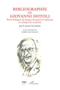 Bibliographie de Giovanni Dotoli, poète bilingue de langue française et italienne et critique de la - Dotoli Giovanni - Selvaggio Mario