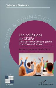 Ces collégiens de SEGPA. (Sections d'enseignement général et professionnel adapté) - Marteddu Salvatore - Gardou Charles