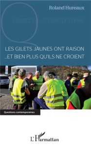 Les gilets jaunes ont raison... et bien plus qu'ils ne croient - Hureaux Roland