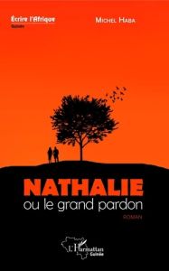 Nathalie ou le grand pardon - Haba Michel