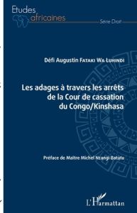 Les adages à travers les arrêts de la Cour de cassation du Congo/Kinshasa - Fataki wa Luhindi Défi Augustin - Nzangi Batutu Mi