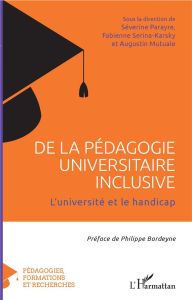 De la pédagogie universitaire inclusive. L'université et le handicap - Parayre Séverine - Serina-Karsky Fabienne - Mutual