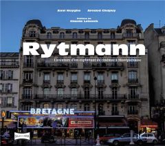 Rytmann. L'aventure d'un exploitant de cinémas à Montparnasse - Huyghe Axel - Chapuy Arnaud - Lelouch Claude