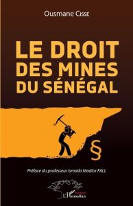 Le droit des mines au Sénégal - Cissé Ousmane - Fall Ismaïla Madior