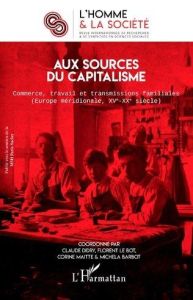 L'Homme et la Société N° 211, 2019/3 : Aux sources du capitalisme. Commerce, travail et transmission - Didry Claude - Le Bot Florent - Maitte Corine - Ba