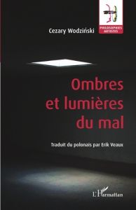 Ombres et lumières du mal - Wodzinski Cezary - Veaux Erik